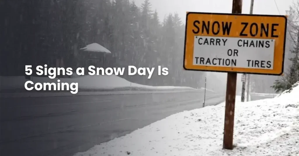 5 Signs a Snow Day Is Coming